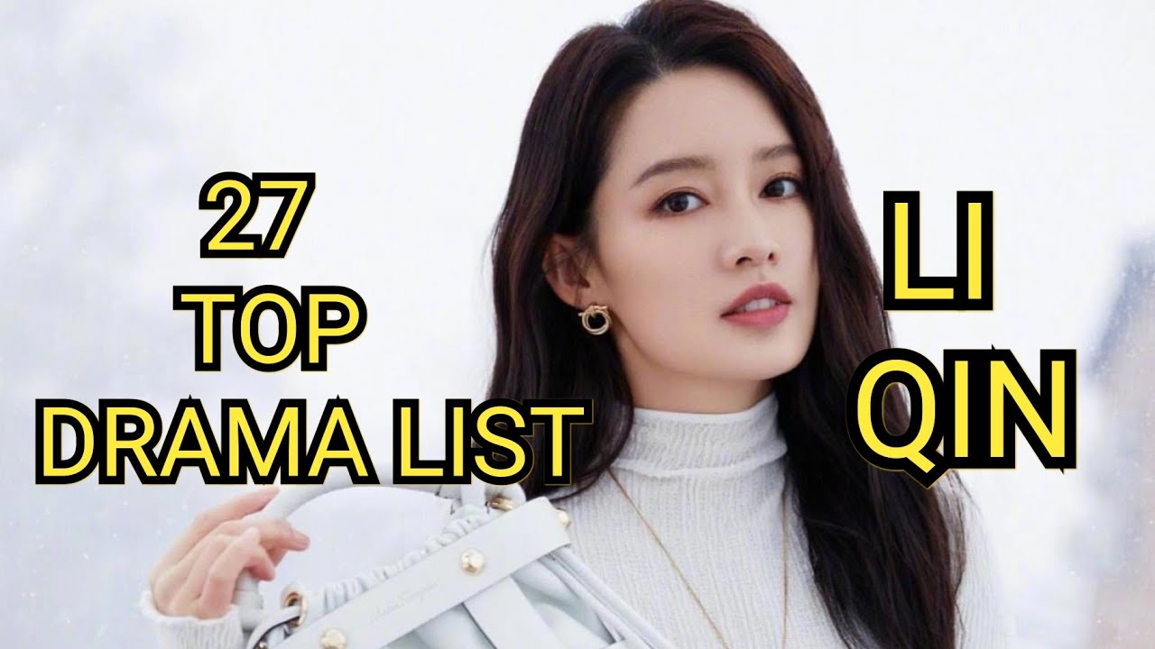 27 TOP DRAMA LIST LI QIN