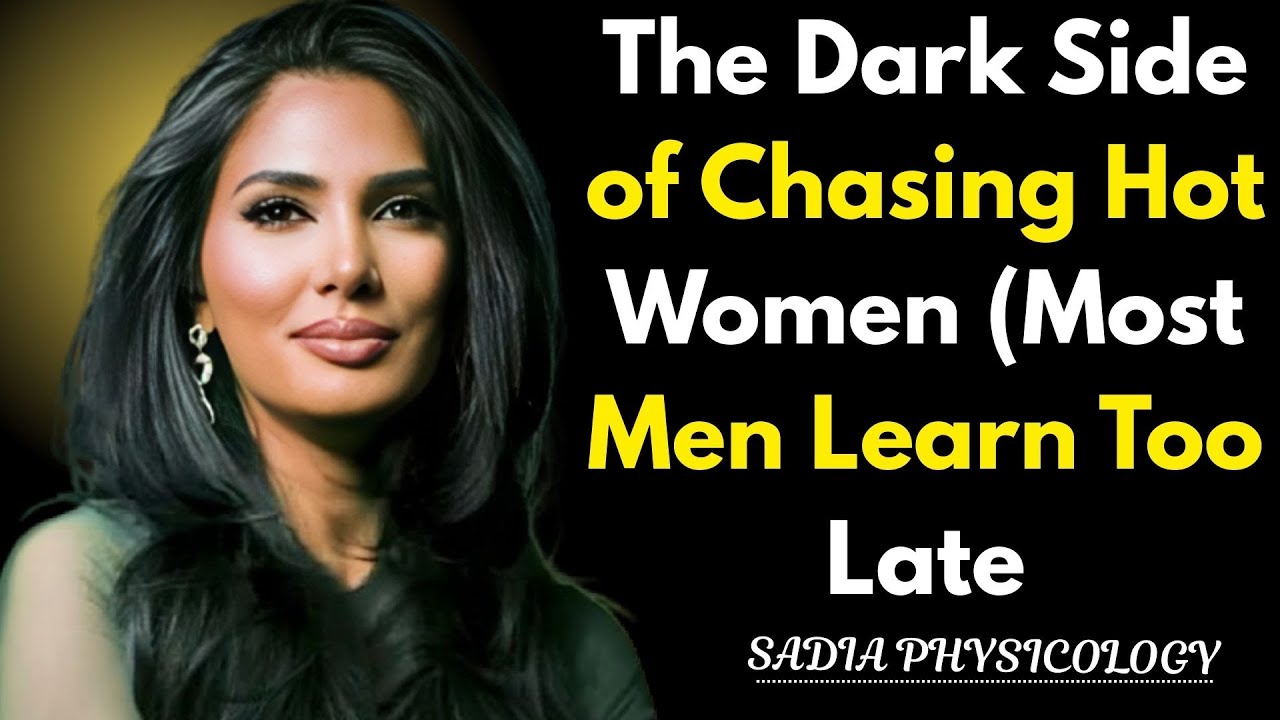 The Dark Side of Chasing Hot Women (Most Men Learn Too Late) | Sadia Khan