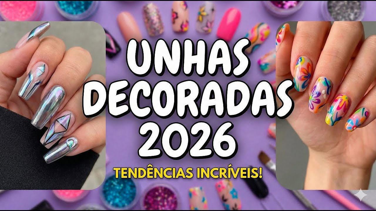 UNHAS DECORADAS 2026 - TEND&Ecirc;NCIAS DE UNHAS 2026