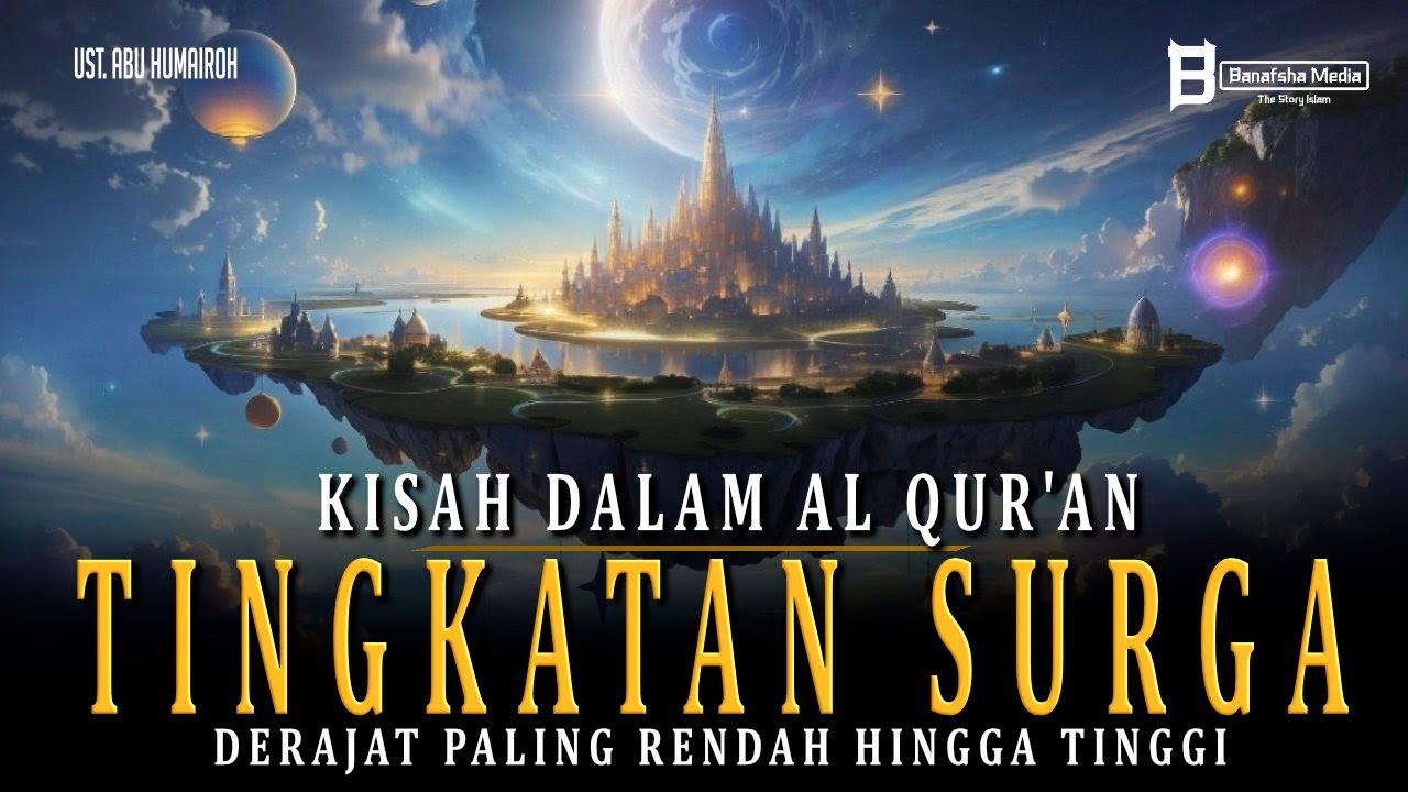 Keadaan Penghuni Surga yang Derajatnya Paling Rendah hingga Paling Tinggi