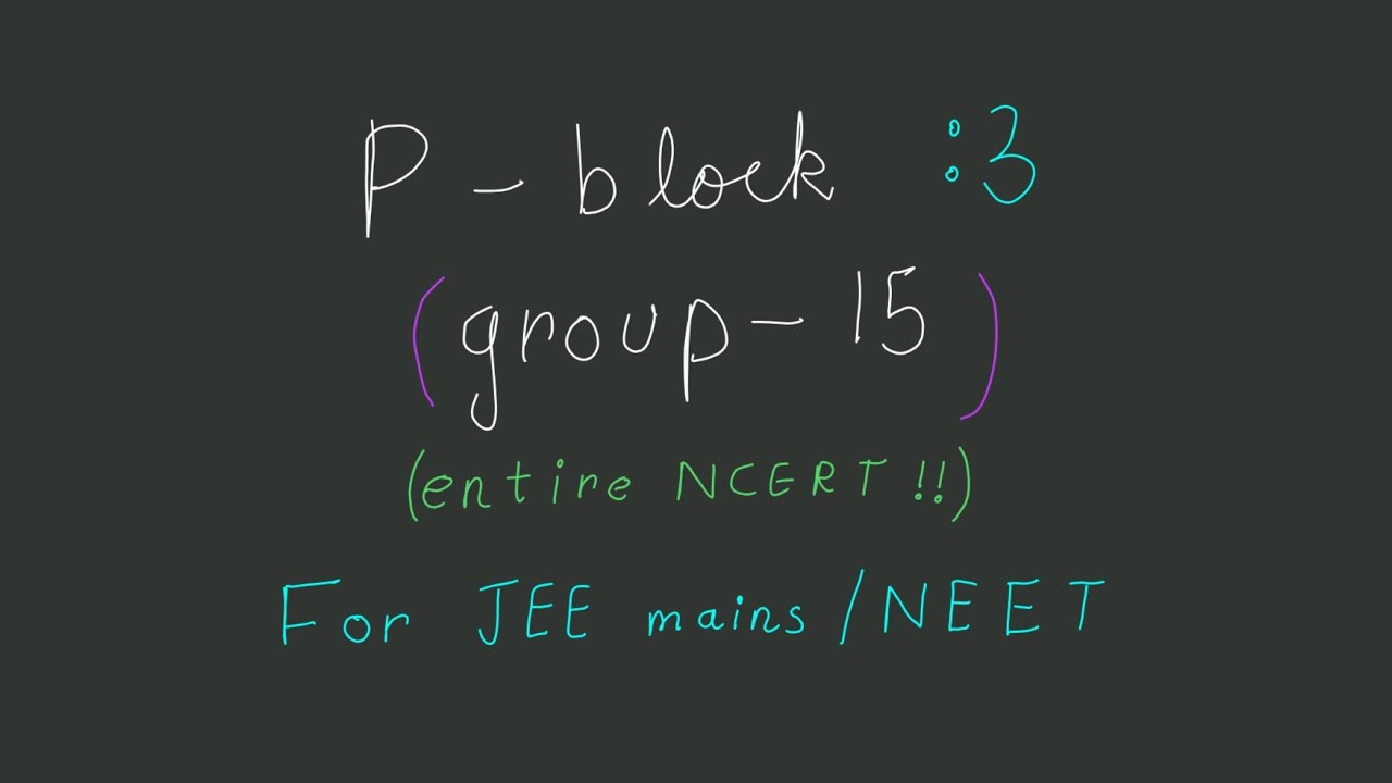 P block group 15 For JEE Mains/NEET : Entire NCERT covered !