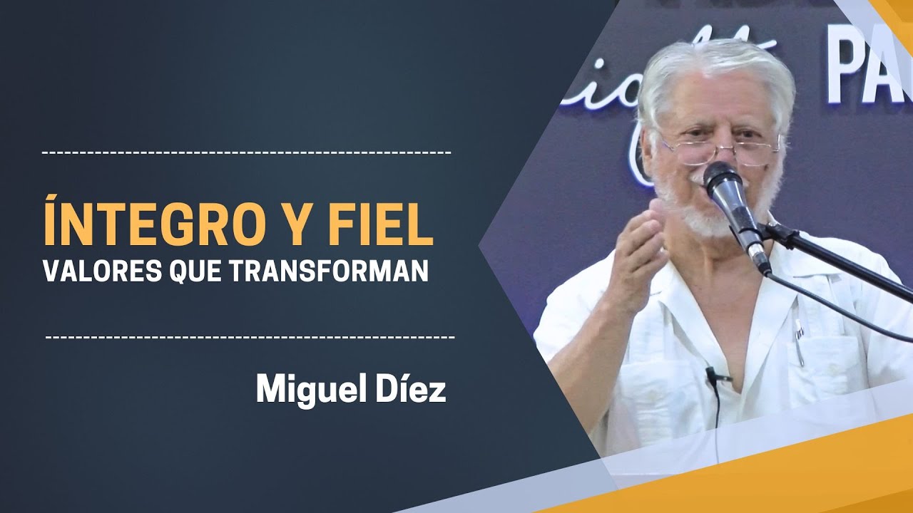 La Importancia de la Integridad y la Fidelidad // Miguel Díez