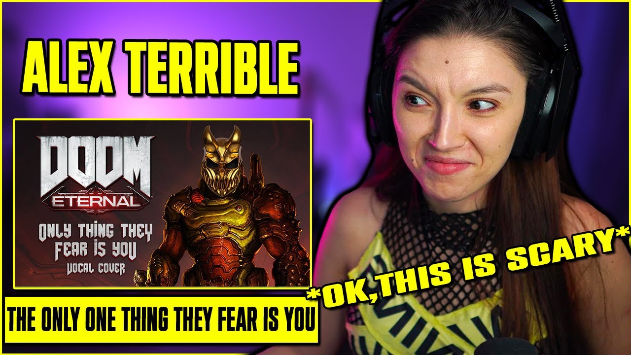 ALEX TERRIBLE -THE ONLY ONE THING THEY FEAR IS YOU | FIRST TIME REACTION | DOOM ETERNAL