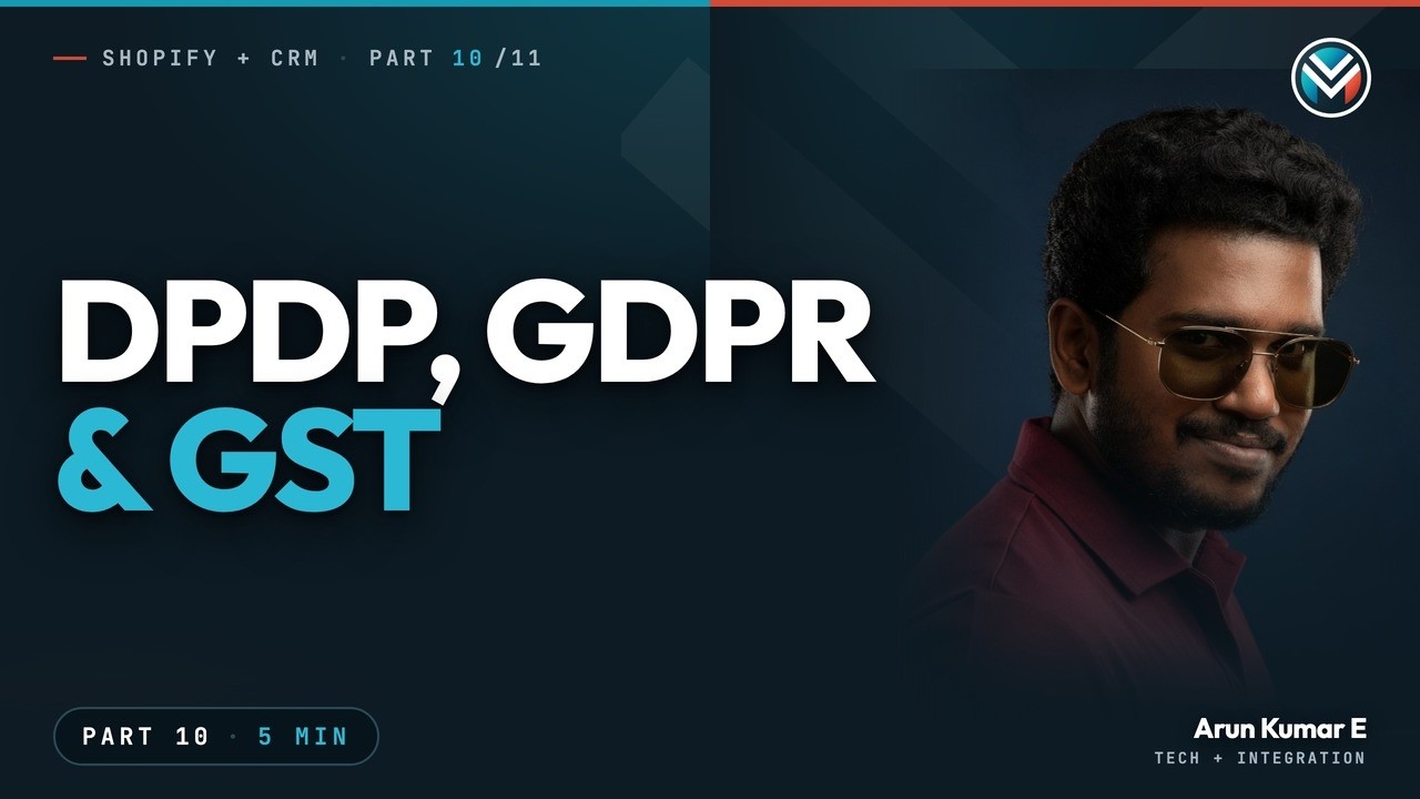 Part 10: DPDP, GDPR and GST &mdash; Why Compliance Pushes You to a CRM