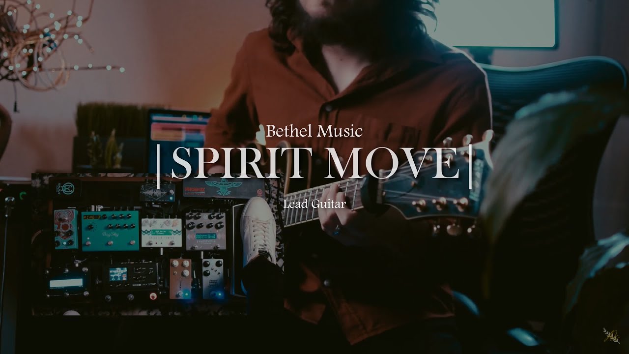 Spirit Move | Bethel Music | Lead Guitar | Pedalboard Insights