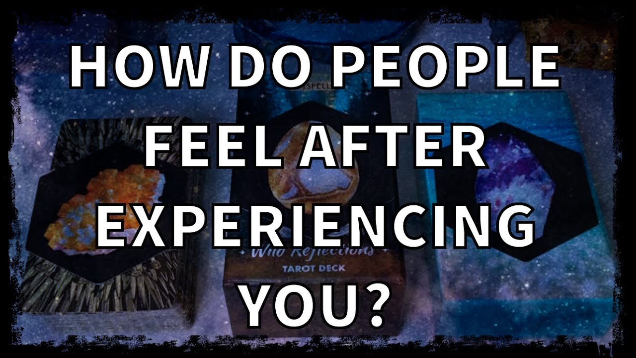 ✨🦉HOW DO PEOPLE FEEL AFTER EXPERIENCING YOU?🫎🌚🚜Timeless Pick A Card Tarot Reading