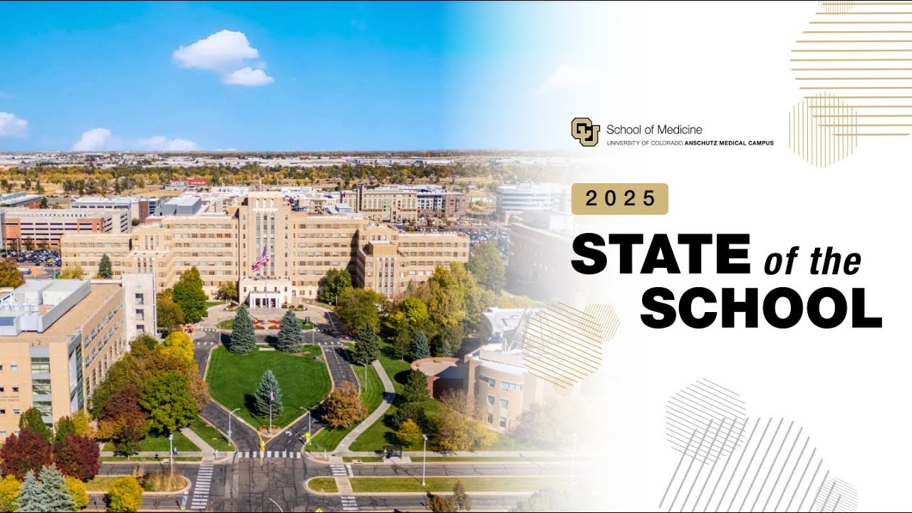 University of Colorado School of Medicine State of the School Address 2025