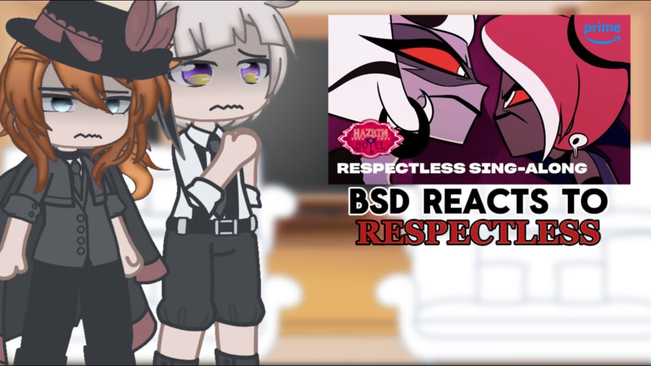 || BSD reacts to Respectless || [HH x BSD] ||