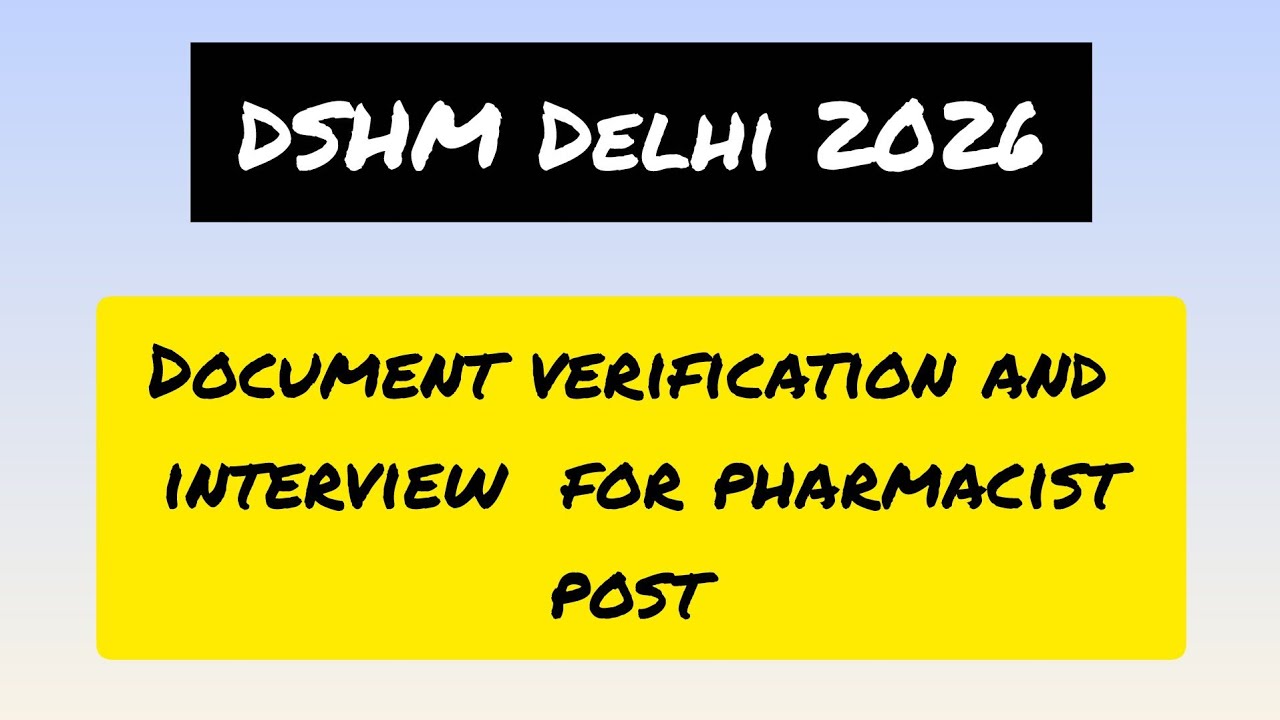 DSHM Delhi pharmacist document verification and interview date released 2026