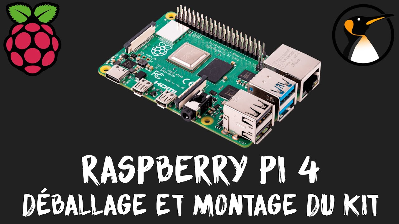 Raspberry Pi 4 B : Déballage et montage d'un kit de démarrage !