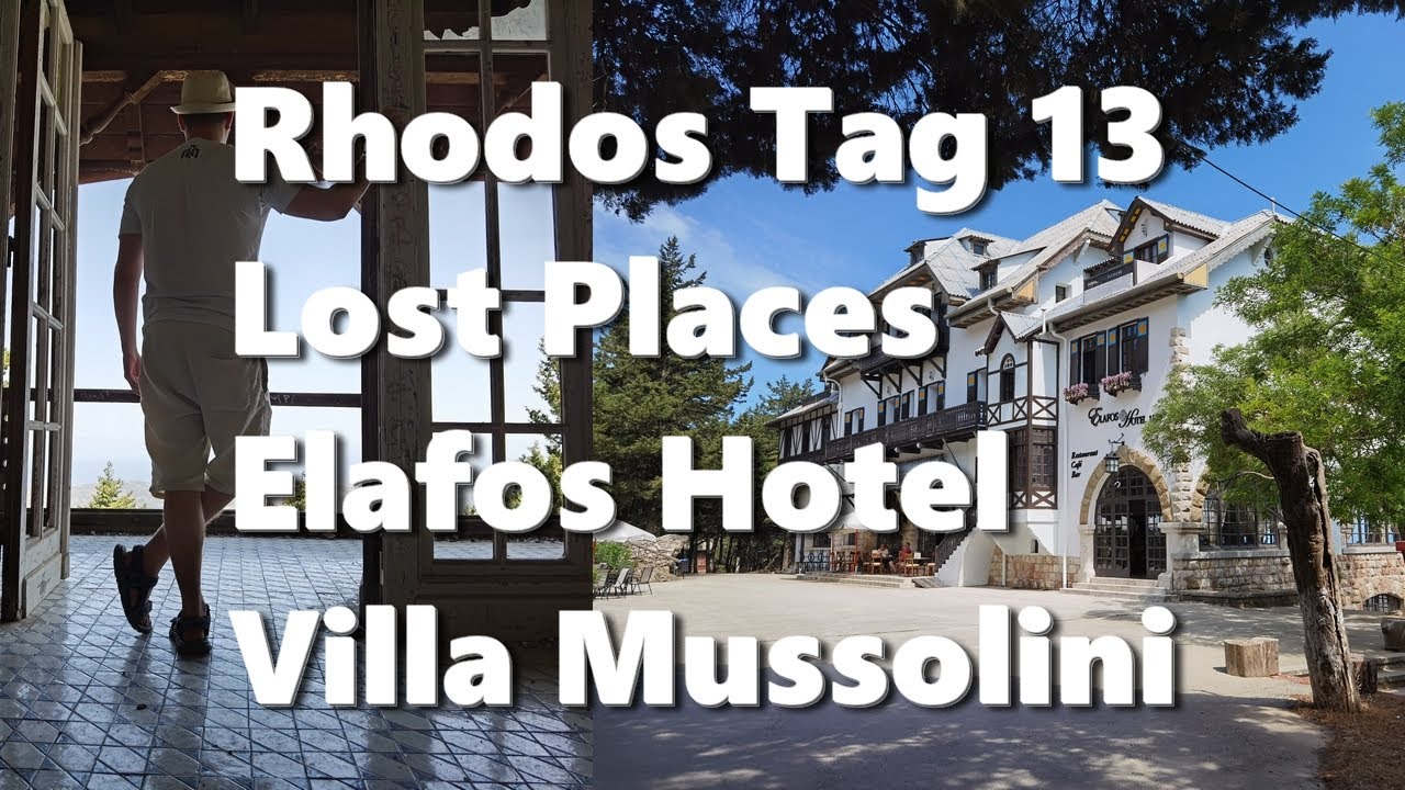 Rhodos Tag 13 Teil 1 Lost Places, Villa Mussolini, Elafos Hotel