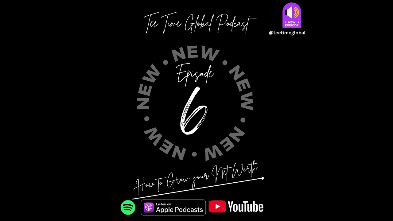Episode 6 - How to Grow your Net Worth