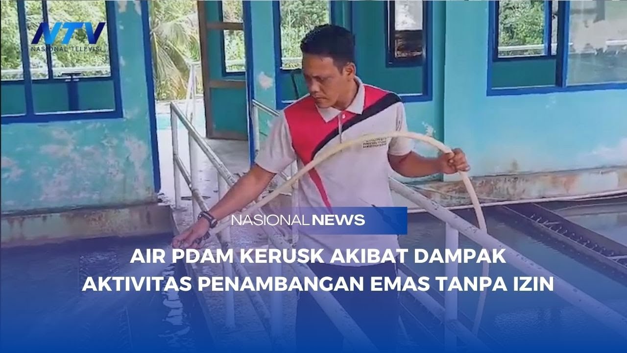 AIR PDAM KERUSK AKIBAT DAMPAK AKTIVITAS PENAMBANGAN EMAS TANPA IZIN