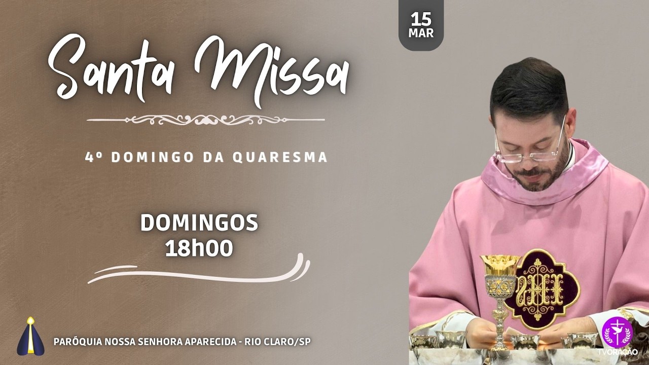Santa Missa do 4º Domingo do Quaresma  - Paróquia Nossa Senhora Aparecida - 15/03/2026