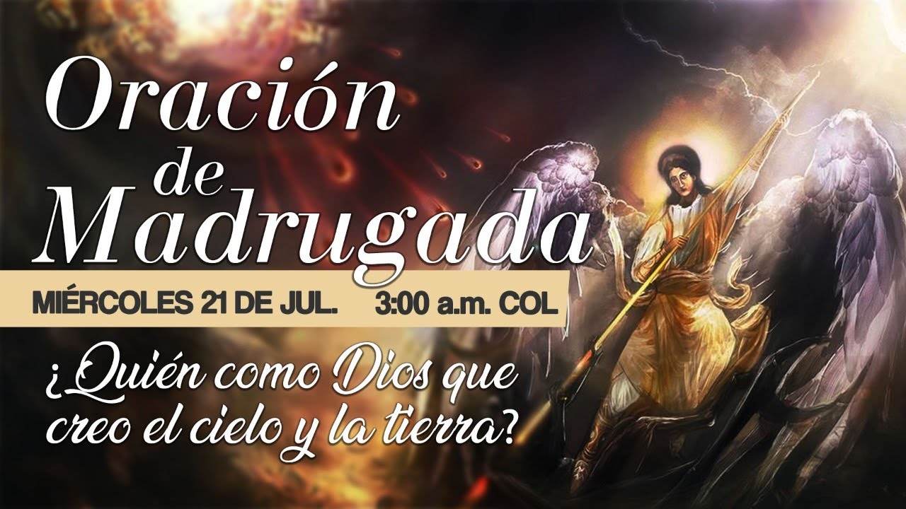 Oración de Madrugada 3 a.m. (¿Quién como Dios que creo el cielo y la tierra?)