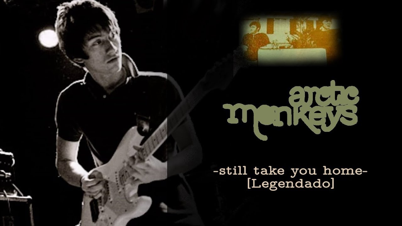 Arctic Monkeys - Still Take You Home (Demo) [Legendado]