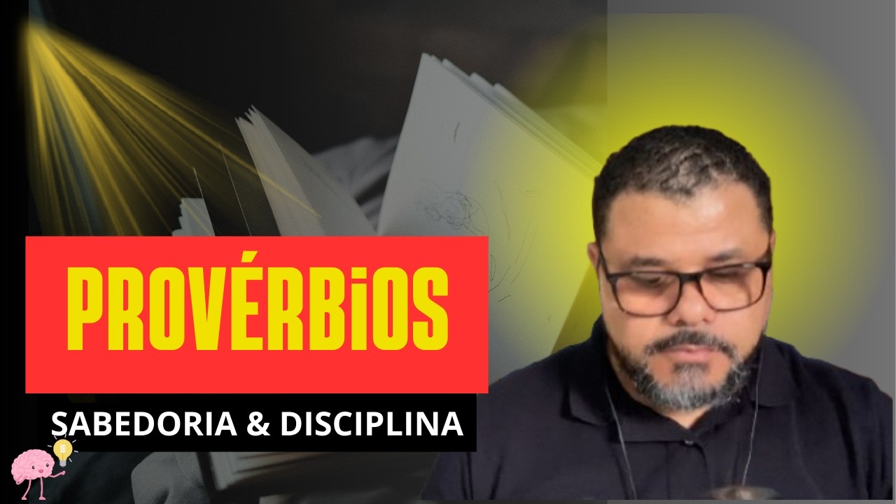 Provérbios: Como ser mais sábio e disciplinado | Saúde espiritual