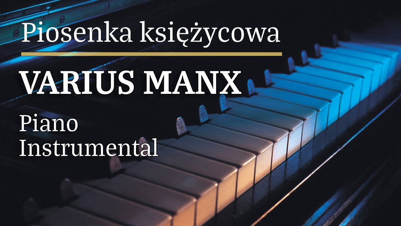 Varius Manx Zanim Zrozumiesz Piano Karaoke MyVersion, Tonacja: C#m