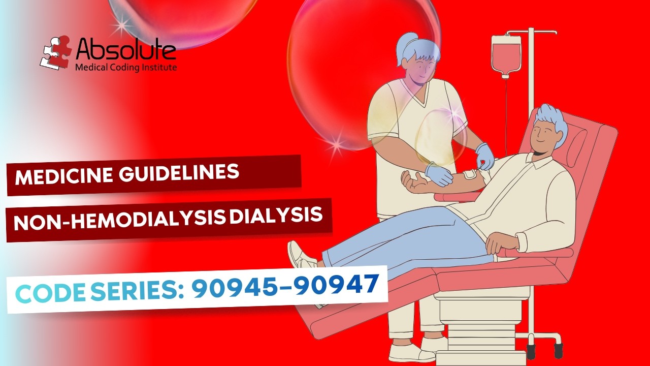 Medicine Guidelines —  Non-Hemodialysis Dialysis Coding [Code Series: 90945–90947]