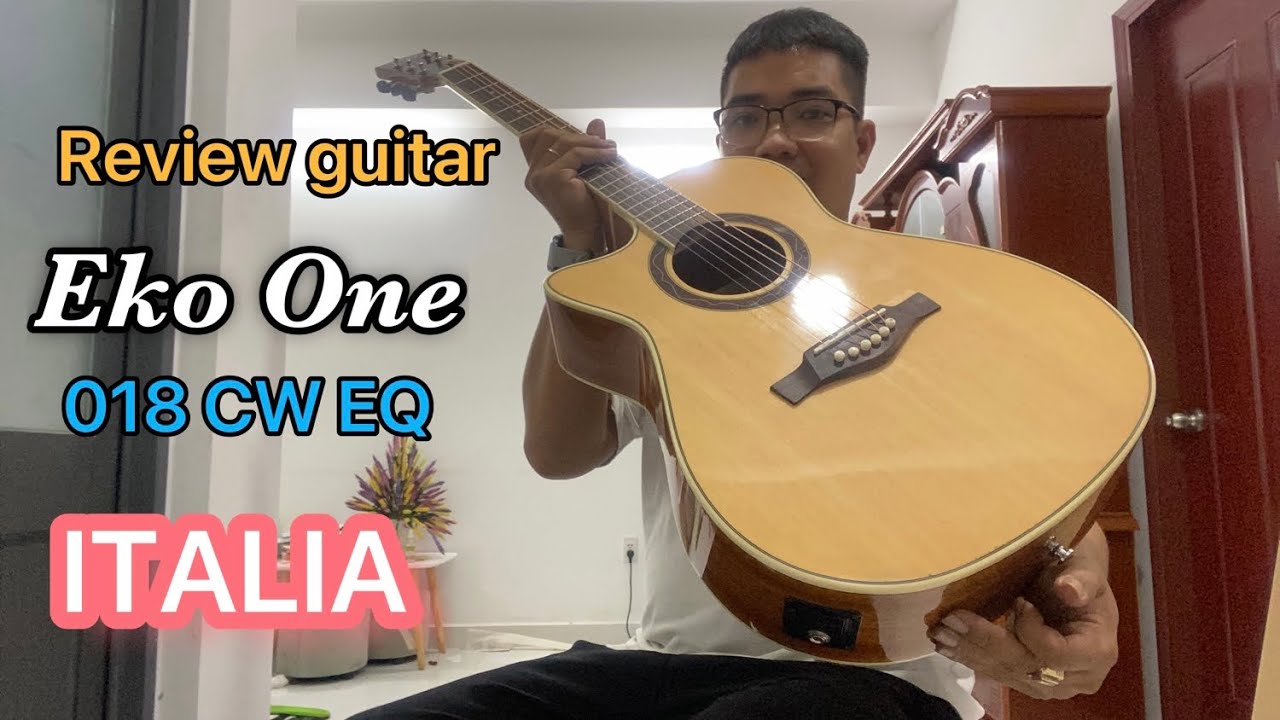 Review Guitar Eko one 018 CW EQ. Cây đàn đáng mua trong phân khúc trên 4 triệu. ( Sound Hit music)