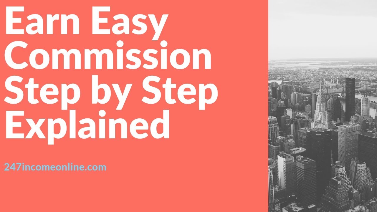Earn Easy Commission Step by Step Explained