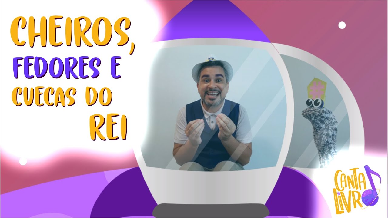 Canta Livro - Cheiros, fedores e cuecas do rei / Músicas Infantis sobre livros infantis