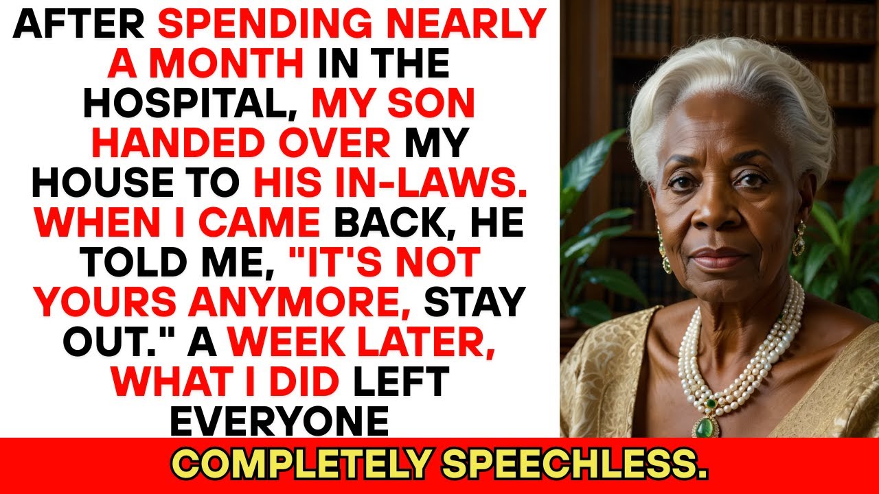 After a month in the clinic, I came back… and my son handed my home to his wife's kin!