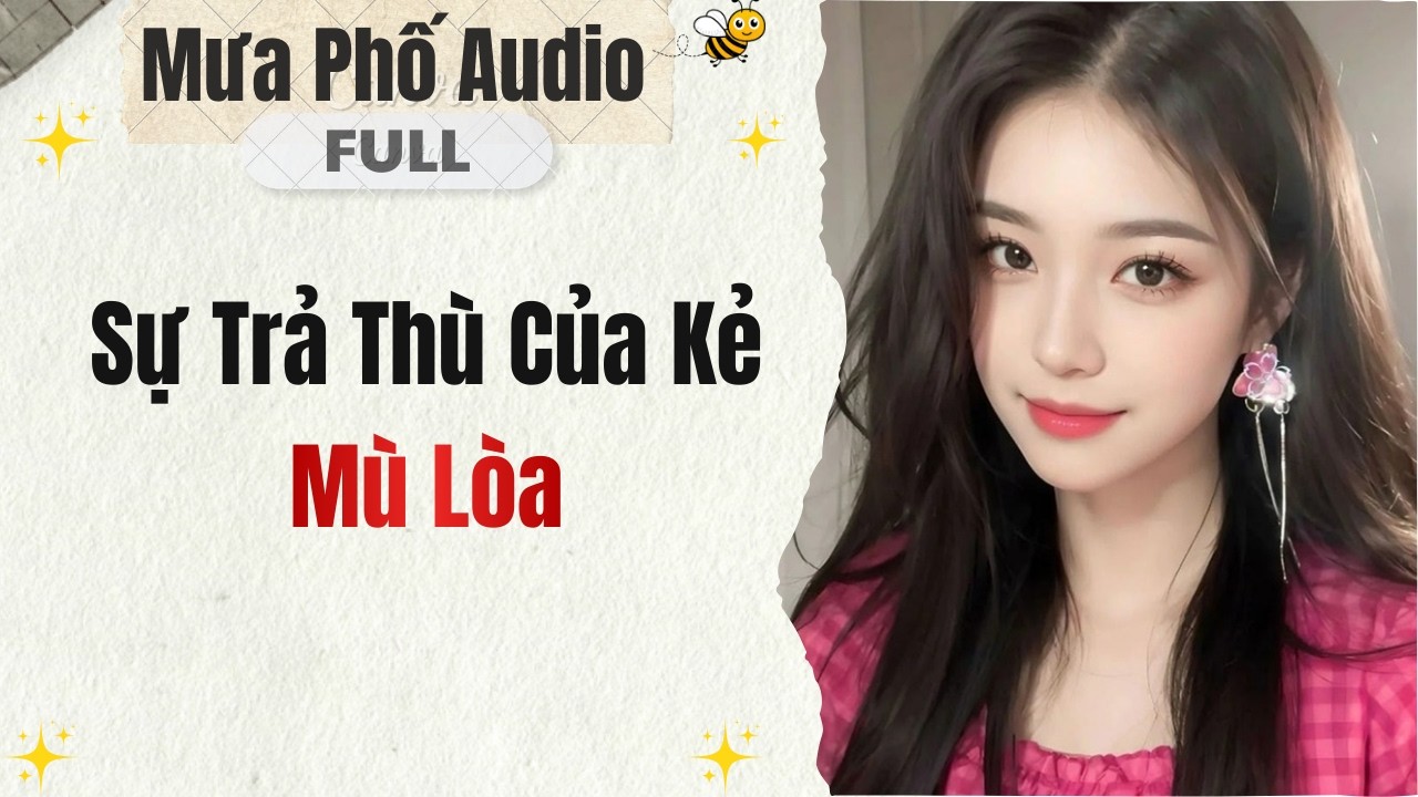 Full Audio |Sự Trả Thù Của Kẻ Mù Lòa | Mưa Phố Audio #audio #truyenaudio