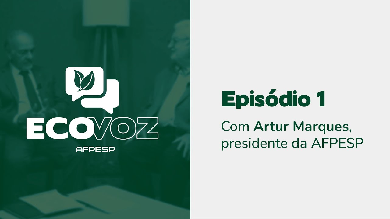EcoVoz – Ep.1 – Convidado: Artur Marques (presidente da AFPESP)