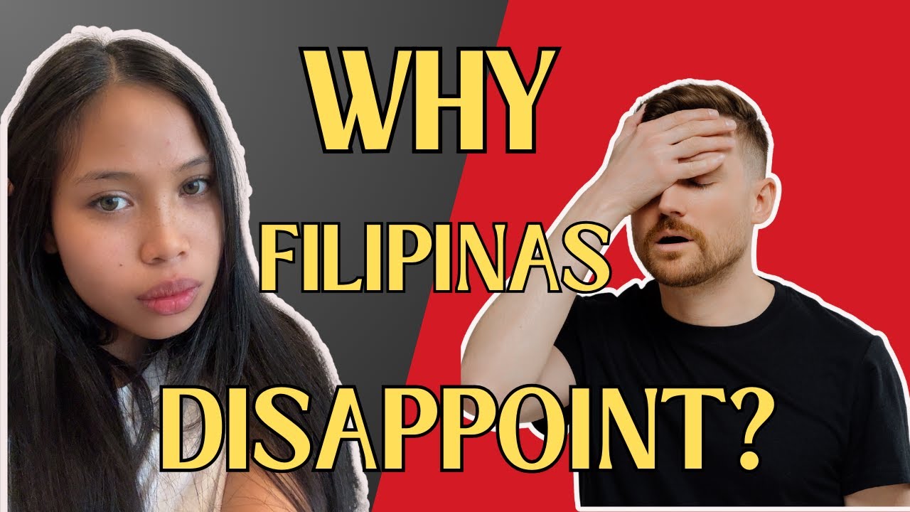 WHY FOREIGNERS ARE OFTEN DISAPPOINTED BY FILIPINAS
