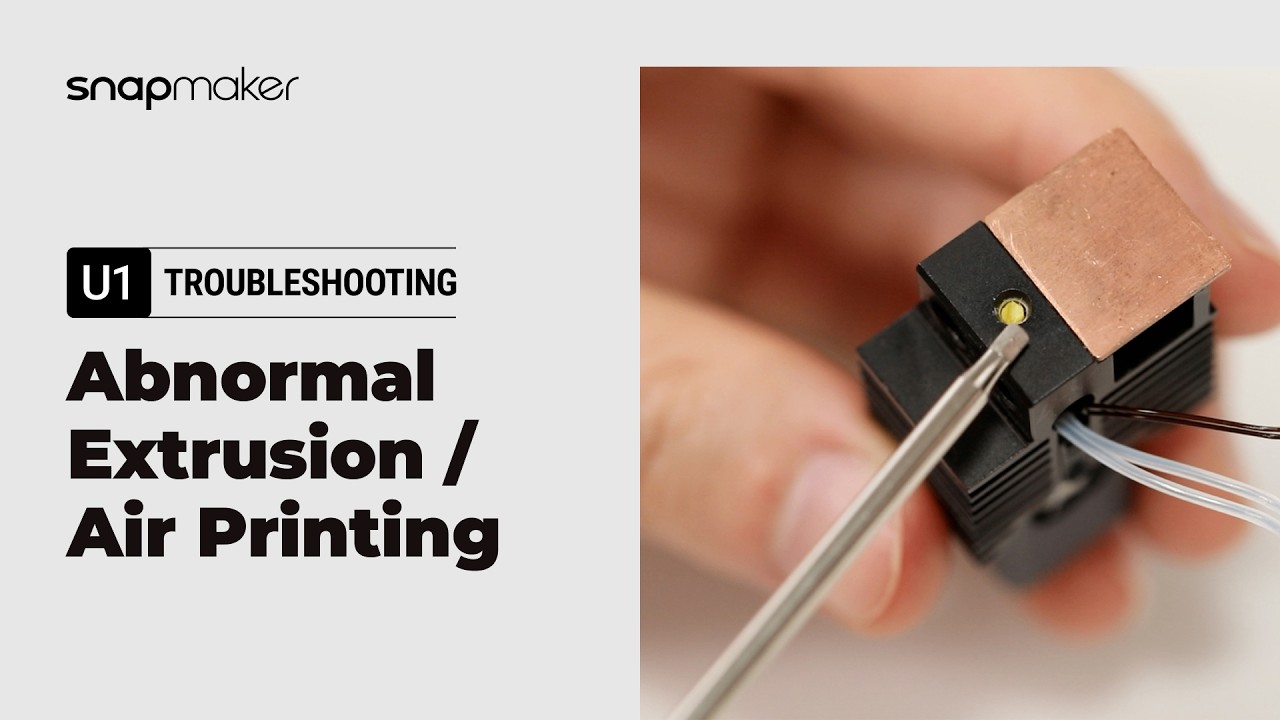 U1 Video Guide: Abnormal Extrusion/Air Printing Troubleshooting