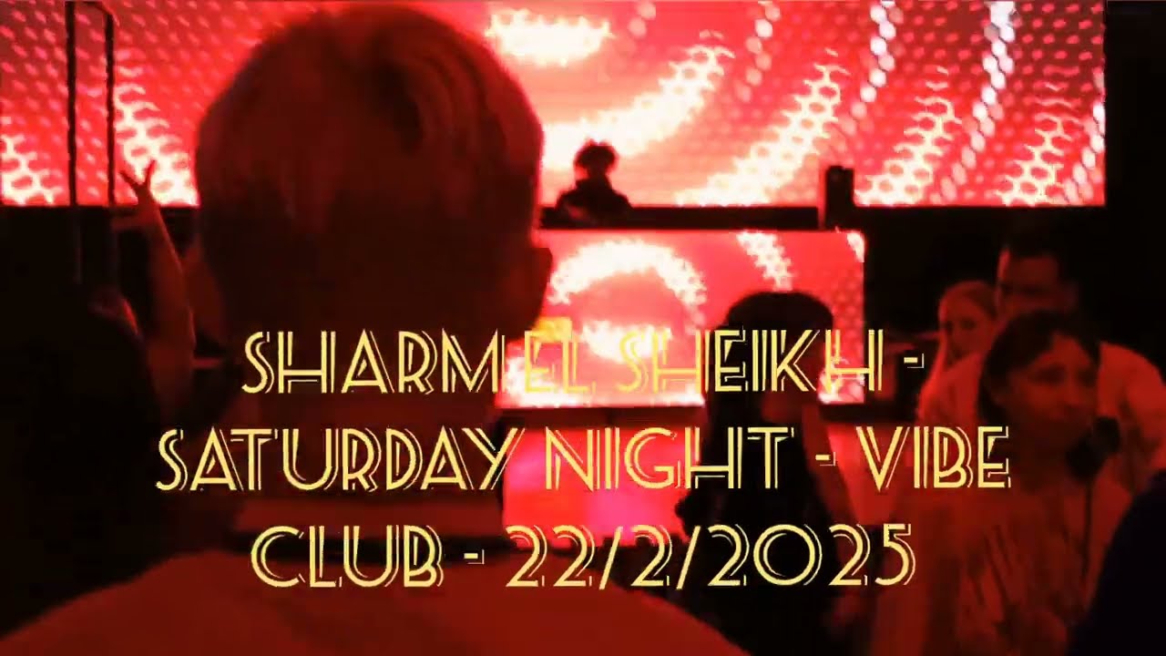 Sharm El Sheikh Nightlife Vibe Club