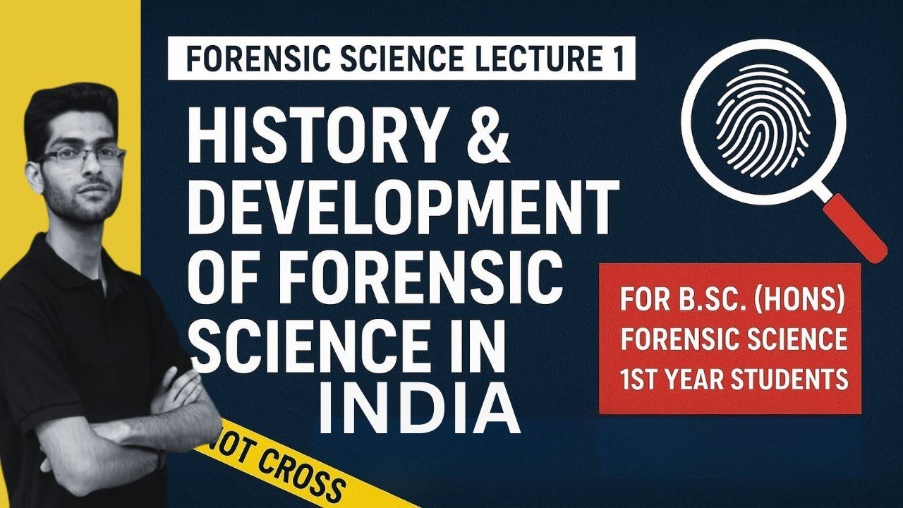 Introduction to Forensic Science | Lecture 01 | History & Development in India | BSc Ist Semester