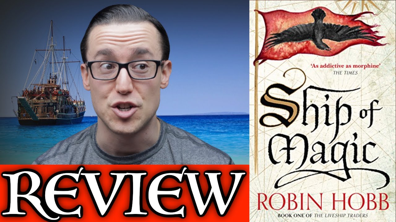SHIP OF MAGIC by Robin Hobb - No Spoiler Review (Liveship Traders Book One)