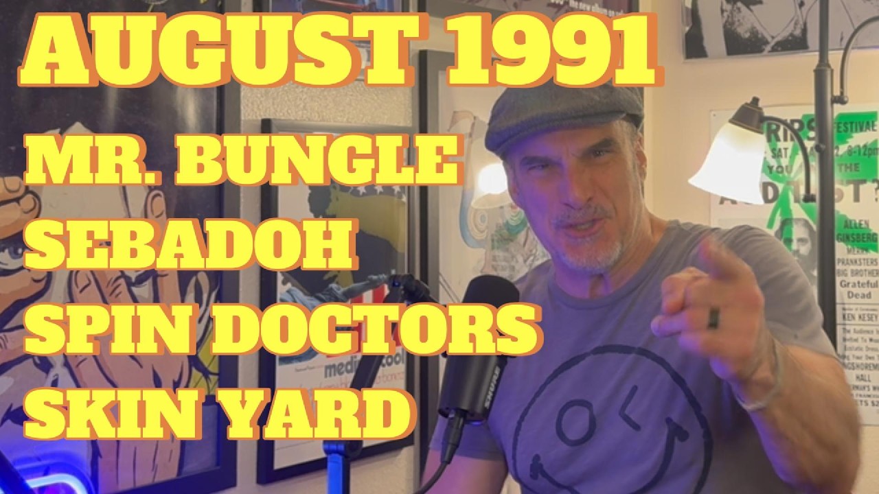 AUGUST 1991, PART TWO: Mr. Bungle, Sebadoh, Spin Doctors, Skin Yard