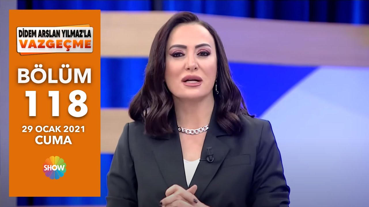 Didem Arslan Yılmaz'la Vazgeçme 118.Bölüm | 29 Ocak 2021
