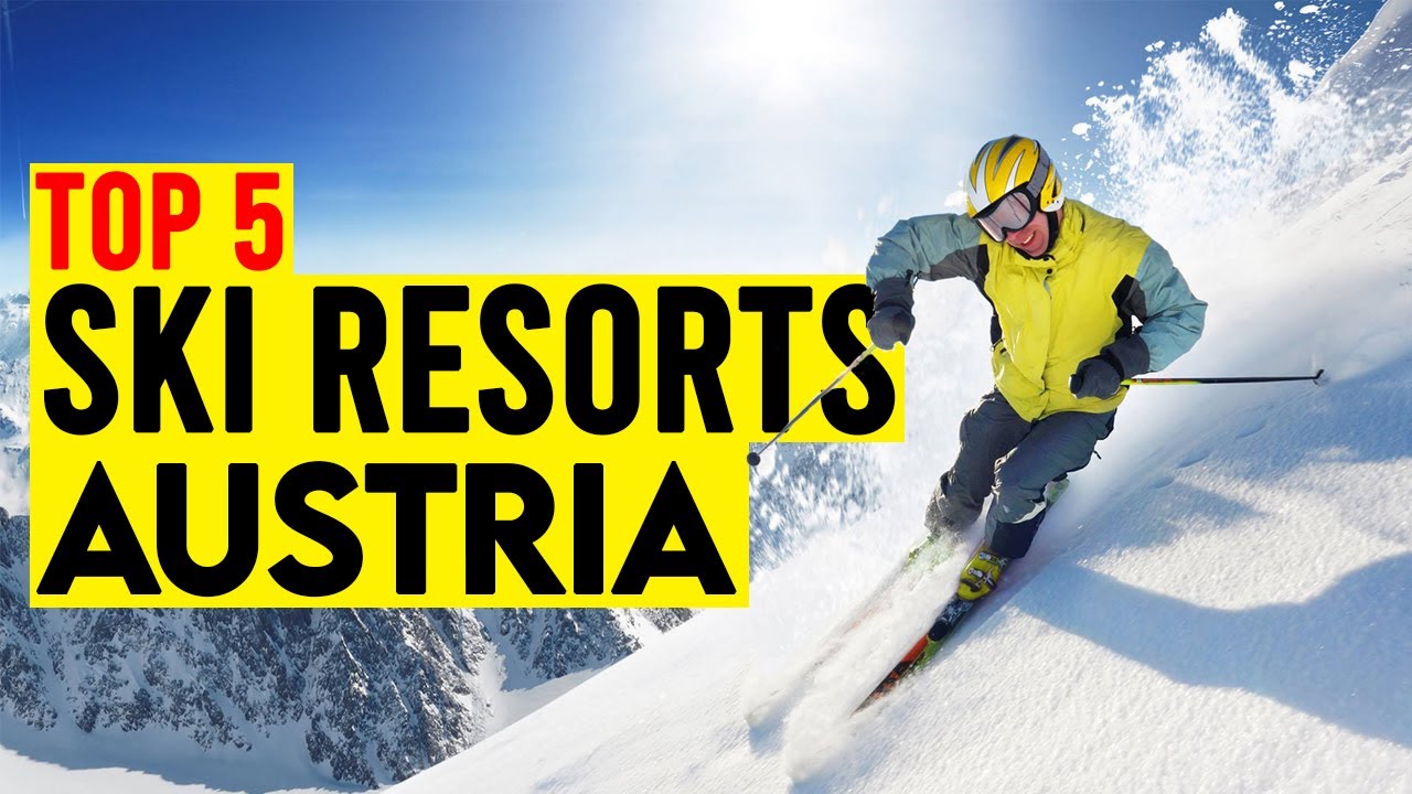 Top 5 Best Ski Resorts in Austria