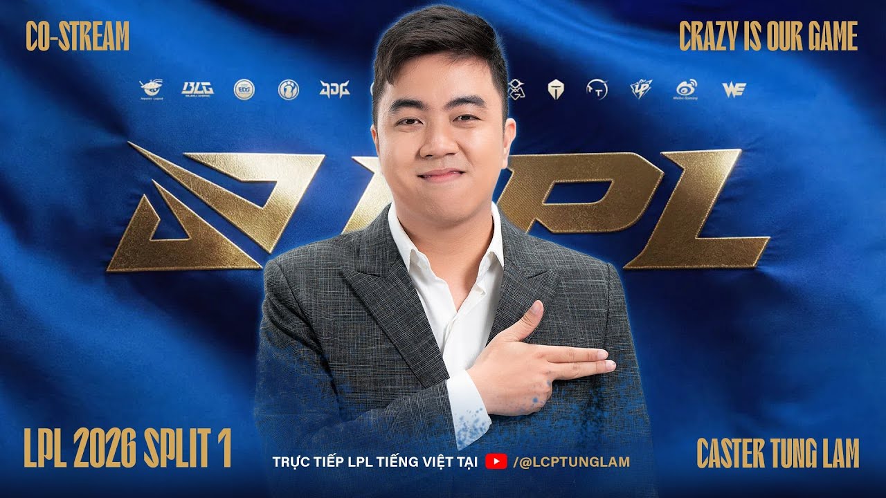 Tùng Lâm Cast LPL: AL vs WBG | IG vs BLG | LPL 2026 Split 1