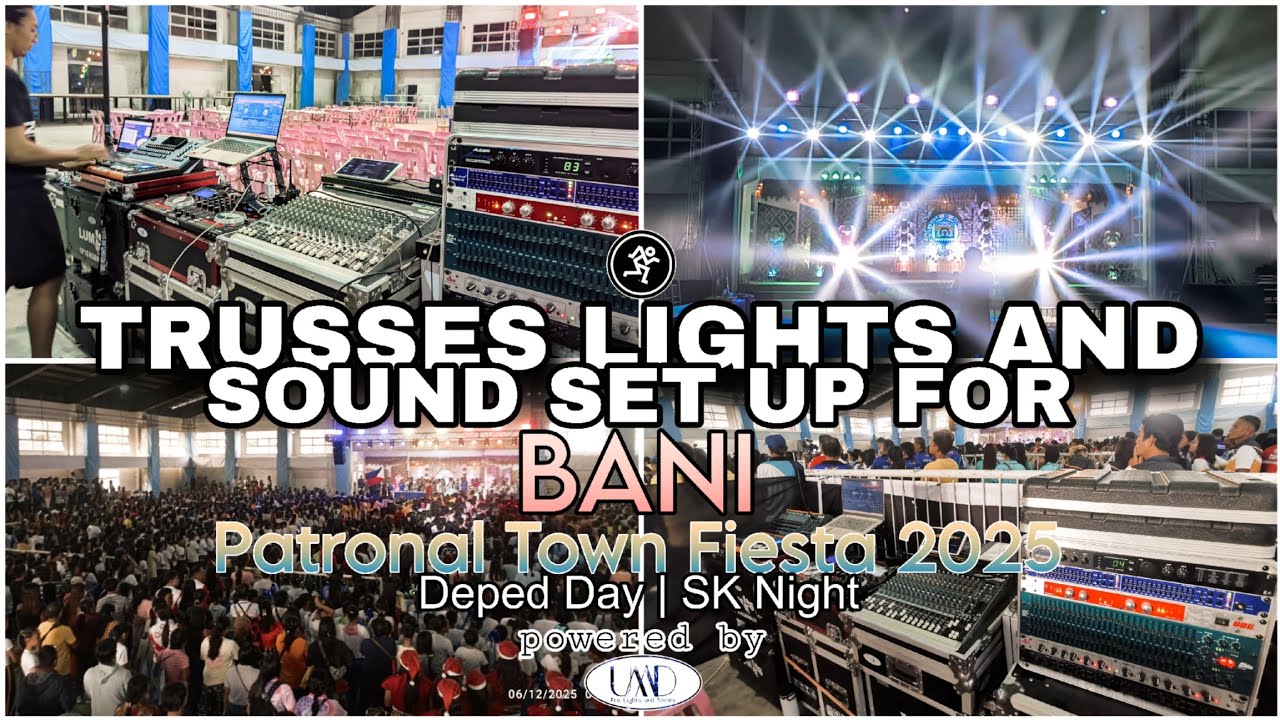 TRUSSES LIGHTS AND SOUND SET UP FOR BANI PATRONAL TOWN FIESTA 2025 DAY 2 powered by UMD PRO 