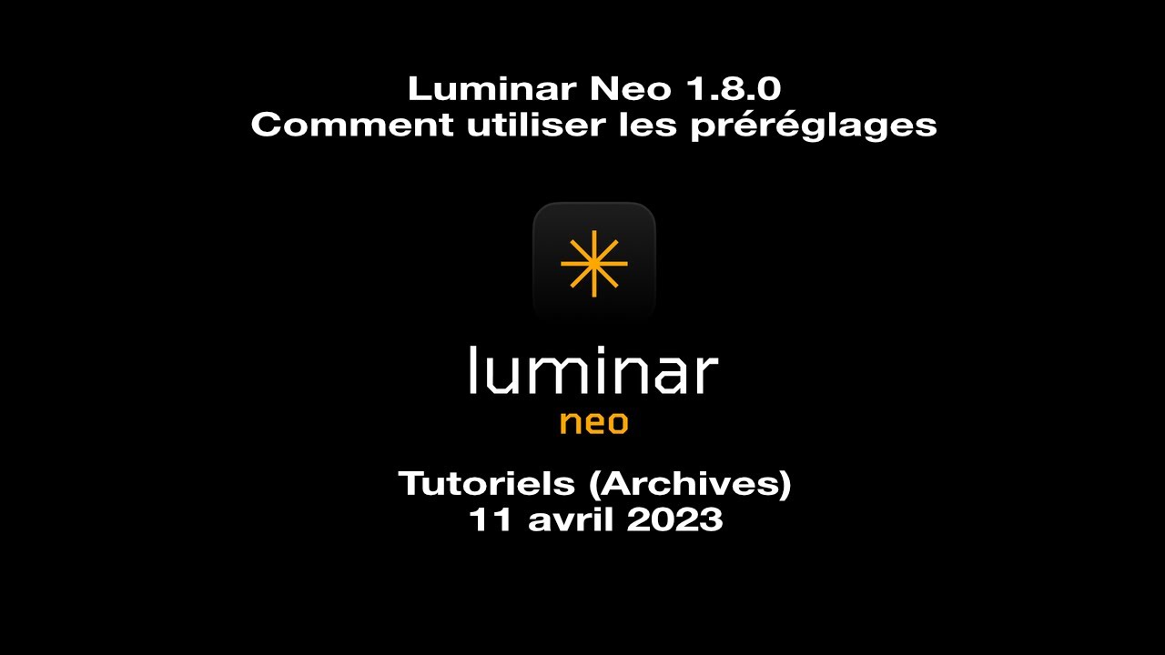 Luminar Neo [1.8.0] Comment utiliser les préréglages | Apprendre la retouche photo