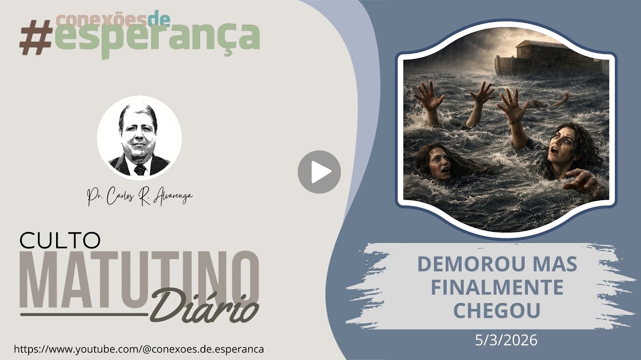 5/3/2026 - CULTO MATINAL: DEMOROU MAS FINALMENTE CHEGOU
