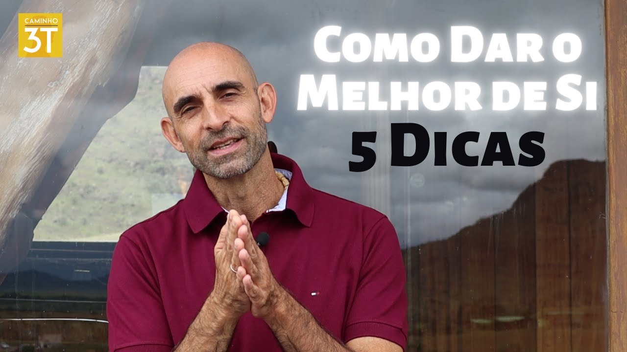 Como Dar o Melhor de Si – 5 Dicas