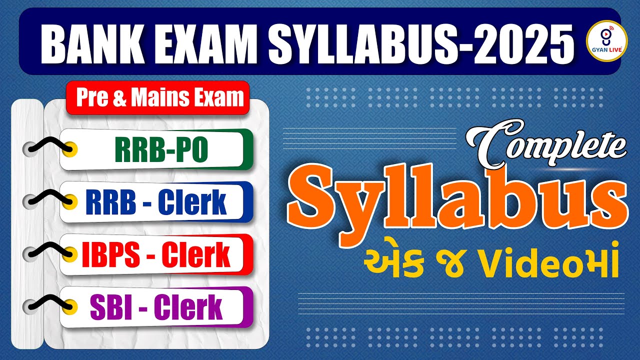 BANK EXAM SYLLABUS - 2025 | Complete Syllabus એક જ Videoમાં | LIVE @10PM #gyanlive #banking