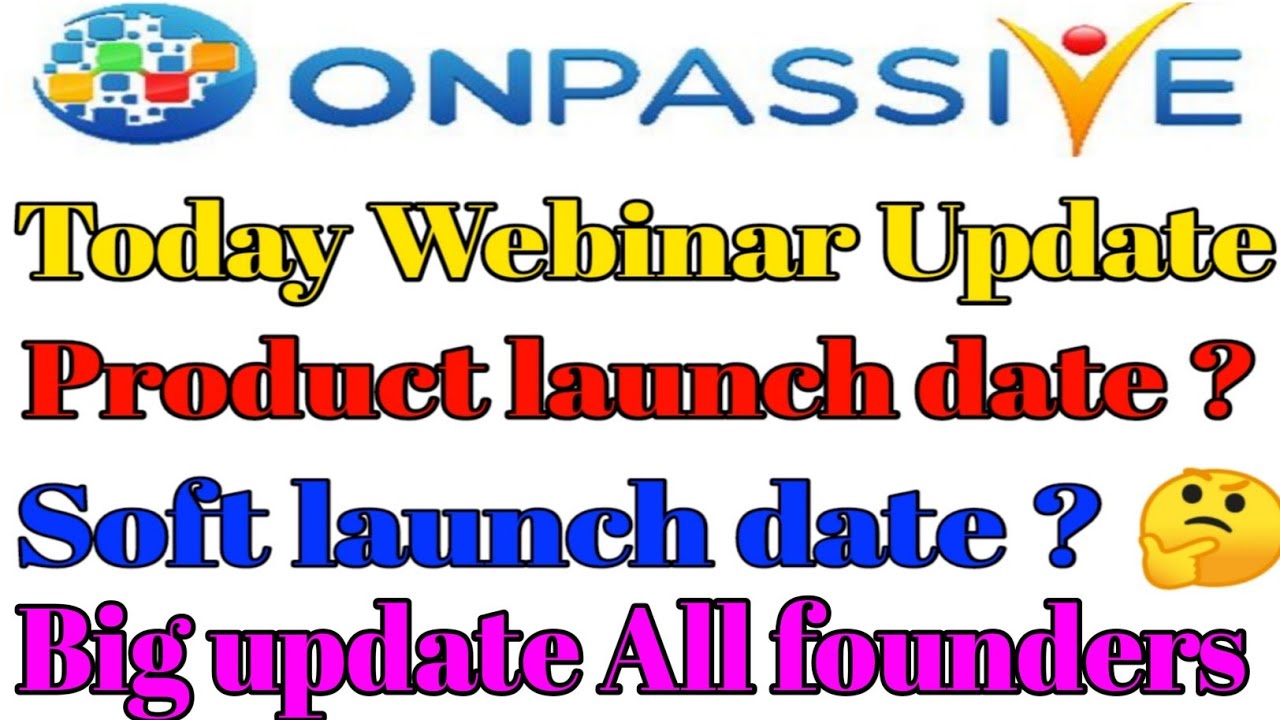 Soft launch update | Mega product launch update | Big news all founder onpassive launch date 🤔🤔