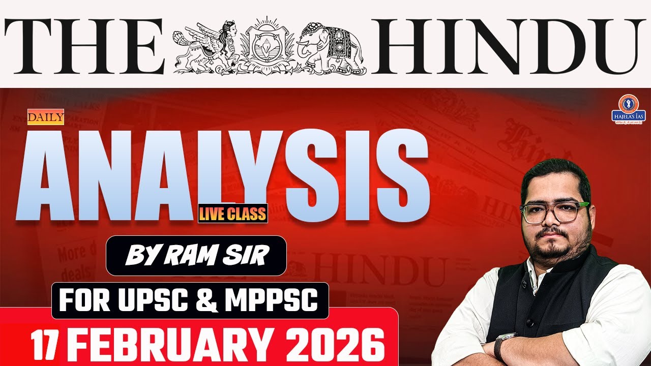 The Hindu Analysis 17 Febraury 2026 | UPSC 2026–27 | Daily Current Affairs | Ram Sir