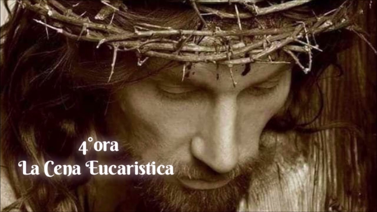 Le ore della Passione - 4°ora - La Cena Eucaristica