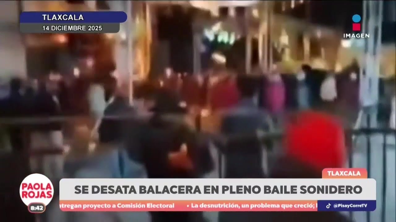 Riña en baile sonidero desata balacera en Tlaxcala | DPC con Paola Rojas