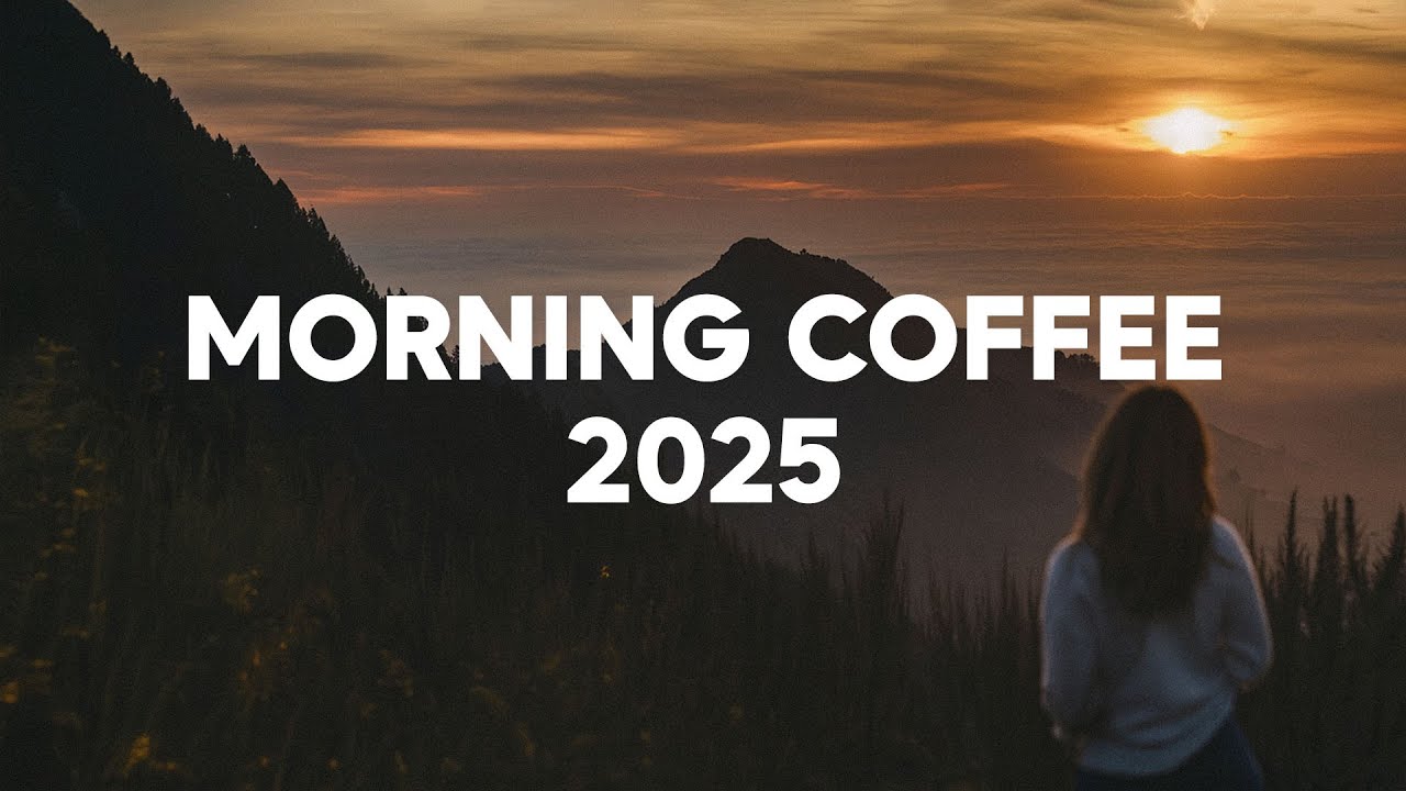Morning Coffee Vibes, 2025 🌅 Happy Chill House Mix Playlist | Good Day Music
