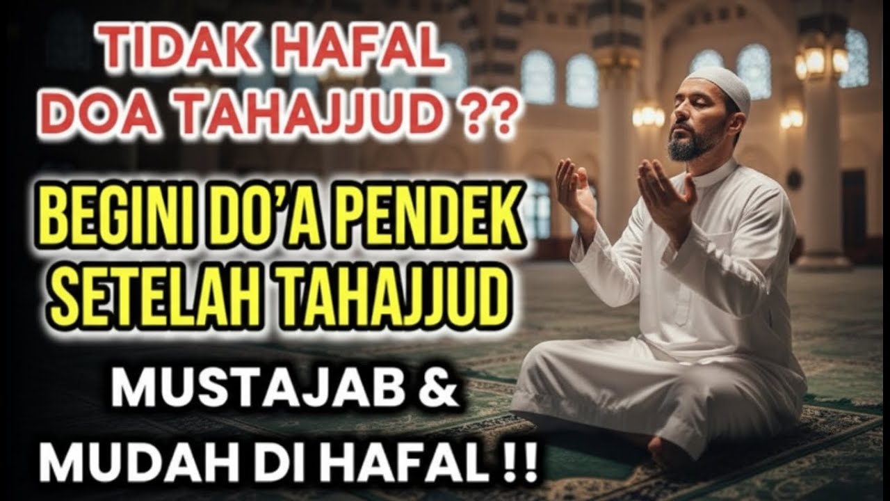 Begini Do'a Pendek Setelah Sholat Tahajjud‼️ Insyaallah Mustajab, dan Mudah Di Hafal