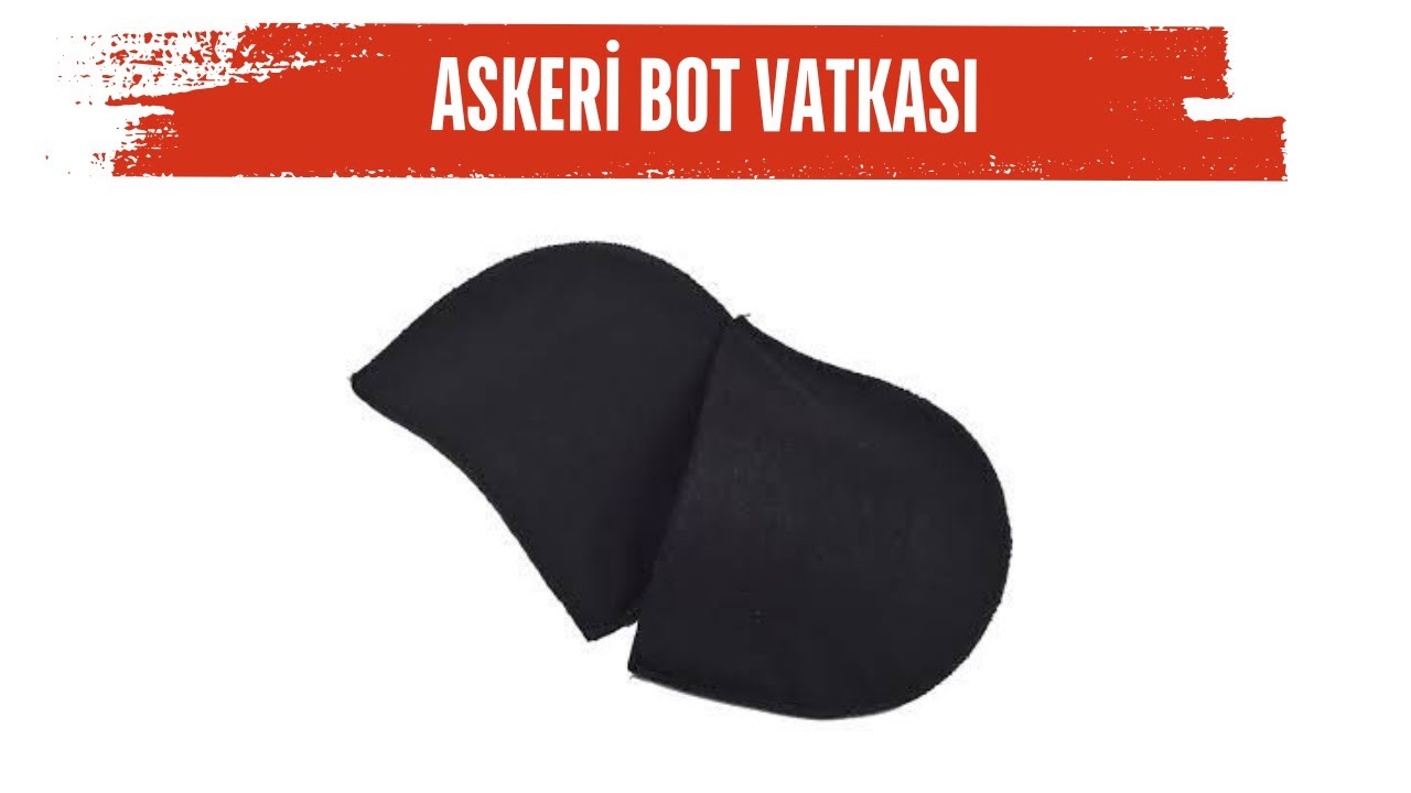 Askeri Bot Vatkası Nedir ? Nasıl Kullanılır ?